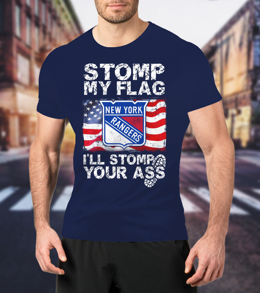 Stomp My Flag New York Rangers I'll Stomp Your Ass T-Shirt