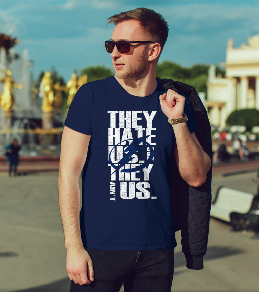 They Hate Us They Ain't Us Tampa Bay Lightning T-Shirt