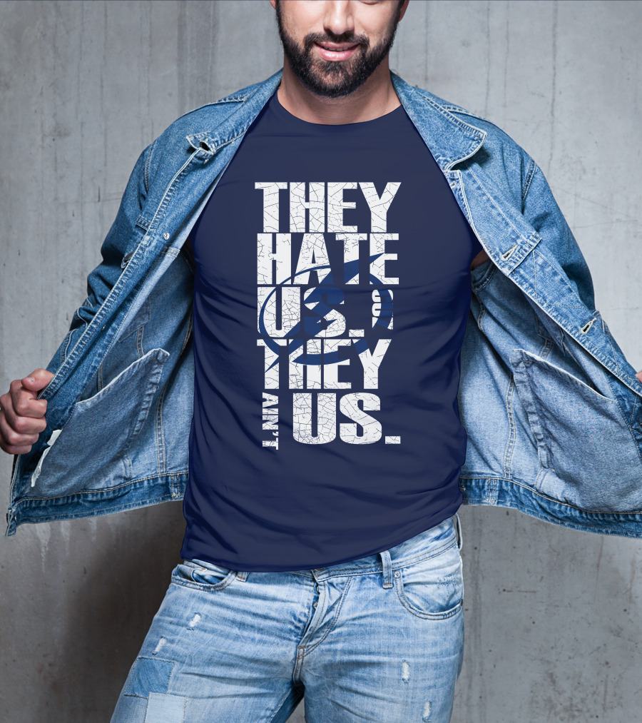 They Hate Us They Ain't Us Tampa Bay Lightning T-Shirt