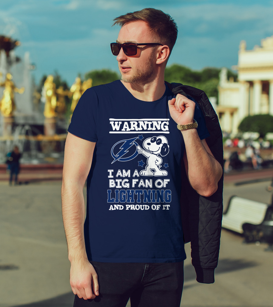 Warning I Am A Big Fan Of Tampa Bay Lightning And Proud Of It T-Shirt
