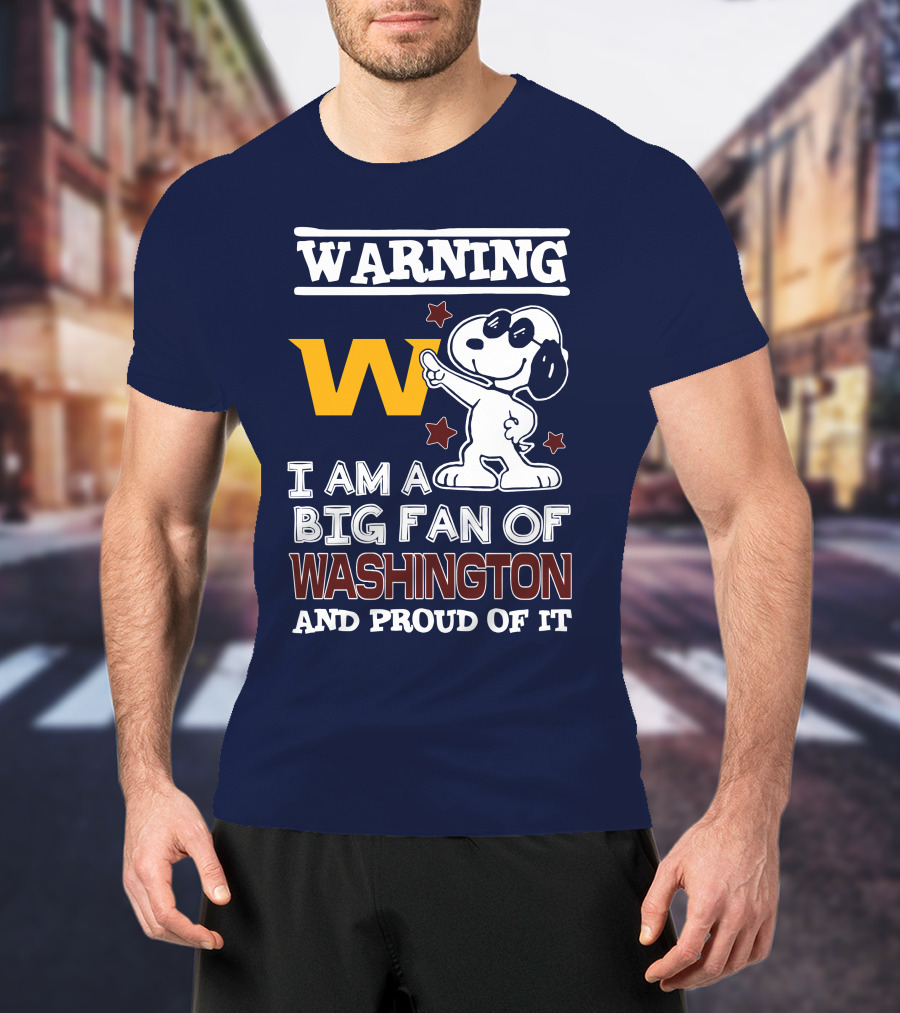 Warning W I Am A Big Fan Of Washington And Proud Of It T-Shirt