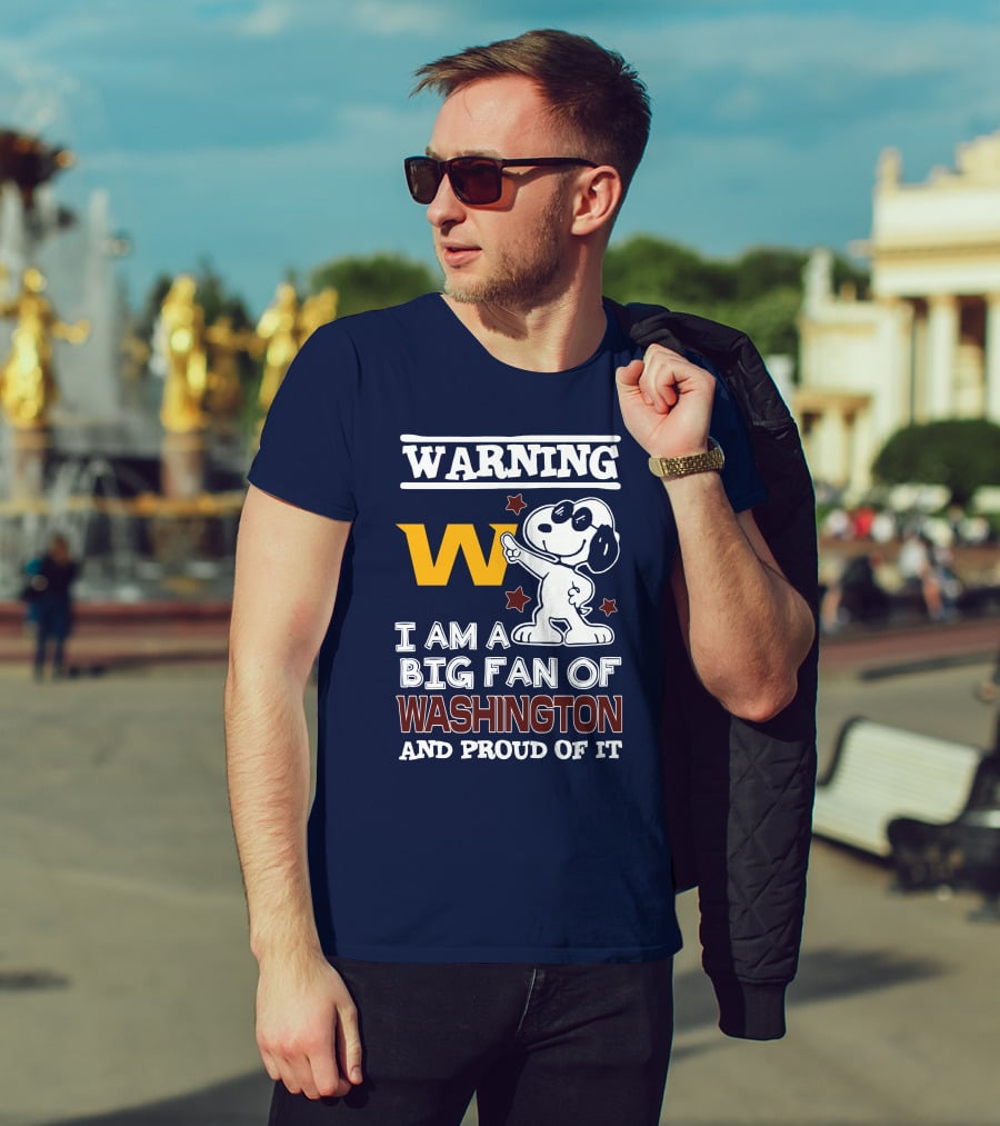 Warning W I Am A Big Fan Of Washington And Proud Of It T-Shirt