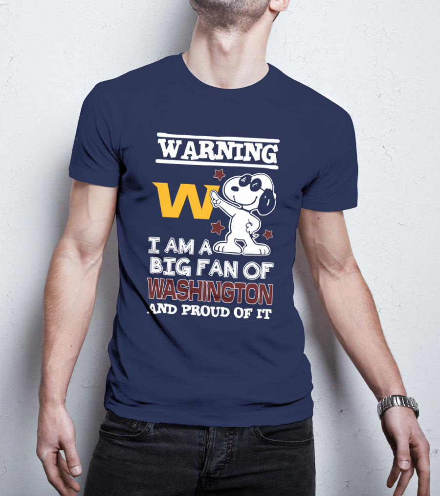 Warning W I Am A Big Fan Of Washington And Proud Of It T-Shirt