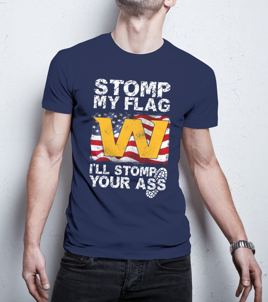 Stomp My Flag W I'll Stomp Your Ass T-Shirt