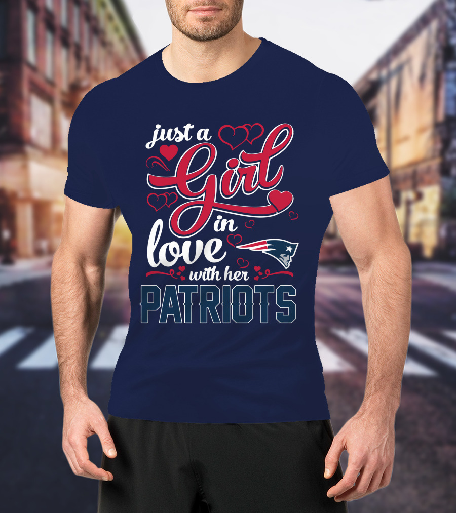 Just A Girl In Love With Her New England Patriots T-Shirt