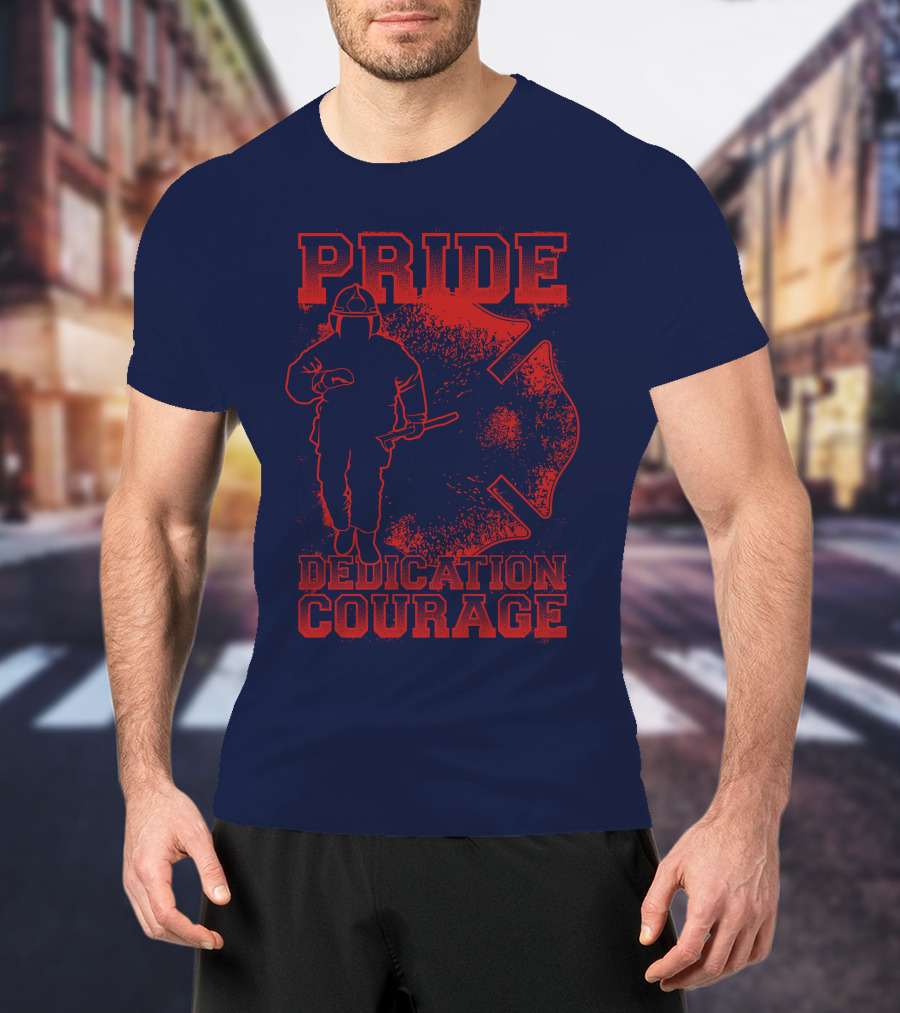 Pride Dedication Courage Firefighter T-Shirt