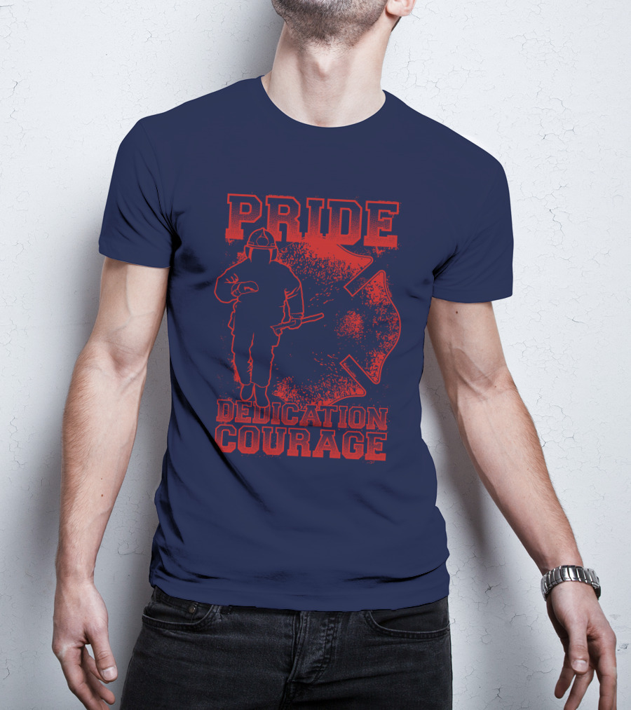 Pride Dedication Courage Firefighter T-Shirt