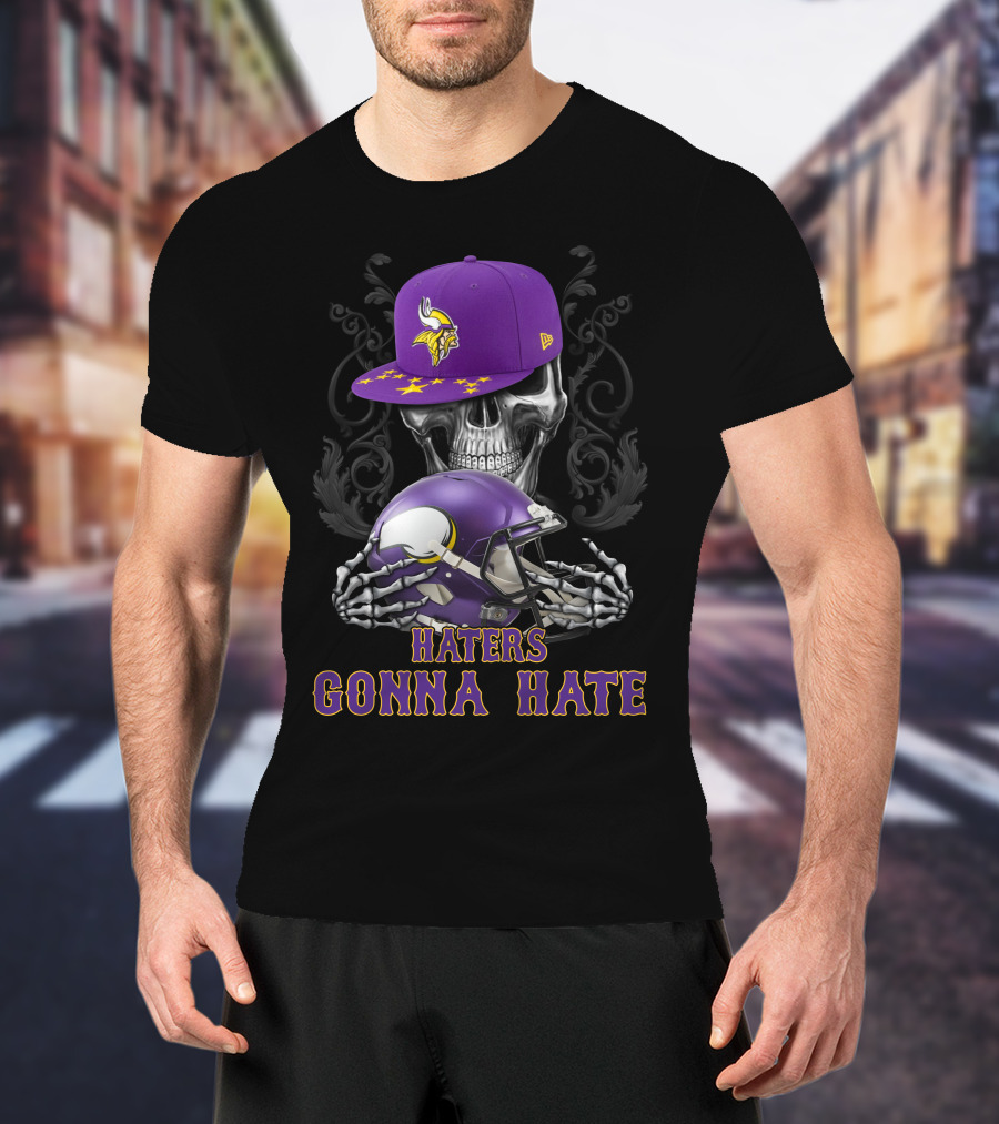 Minnesota Vikings Haters Gonna Hate Skull With Helmet And Cap T-Shirt