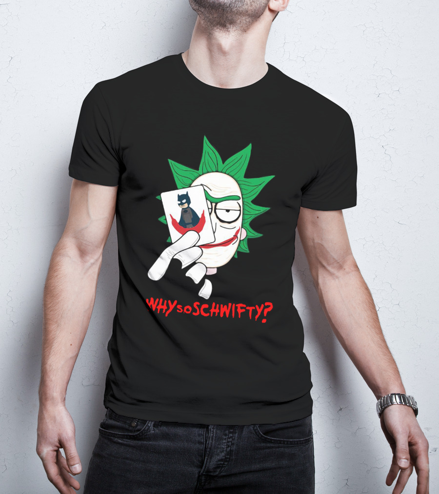 Why So Schwifty? Joker Rick And Batman Mashup T-Shirt