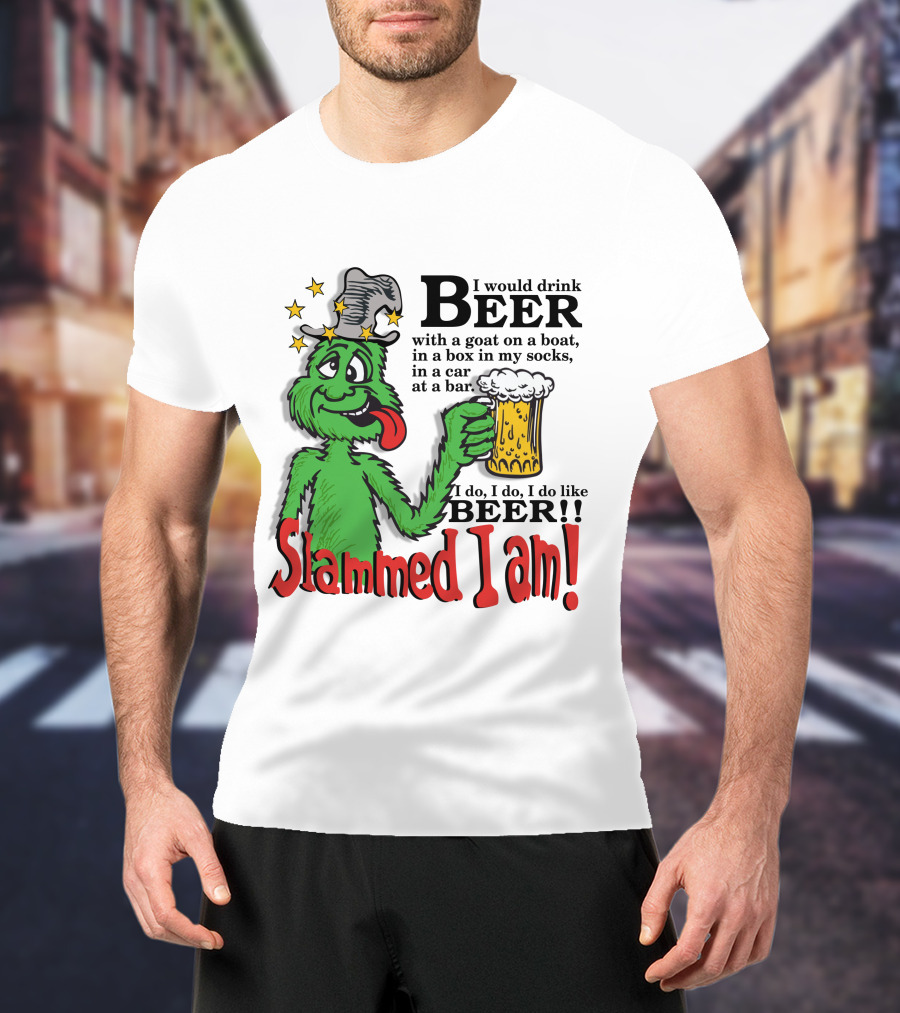 Slammed I Am Dr Seuss Beer Parody With Green Creature Drinking A Mug Of Beer T-Shirt