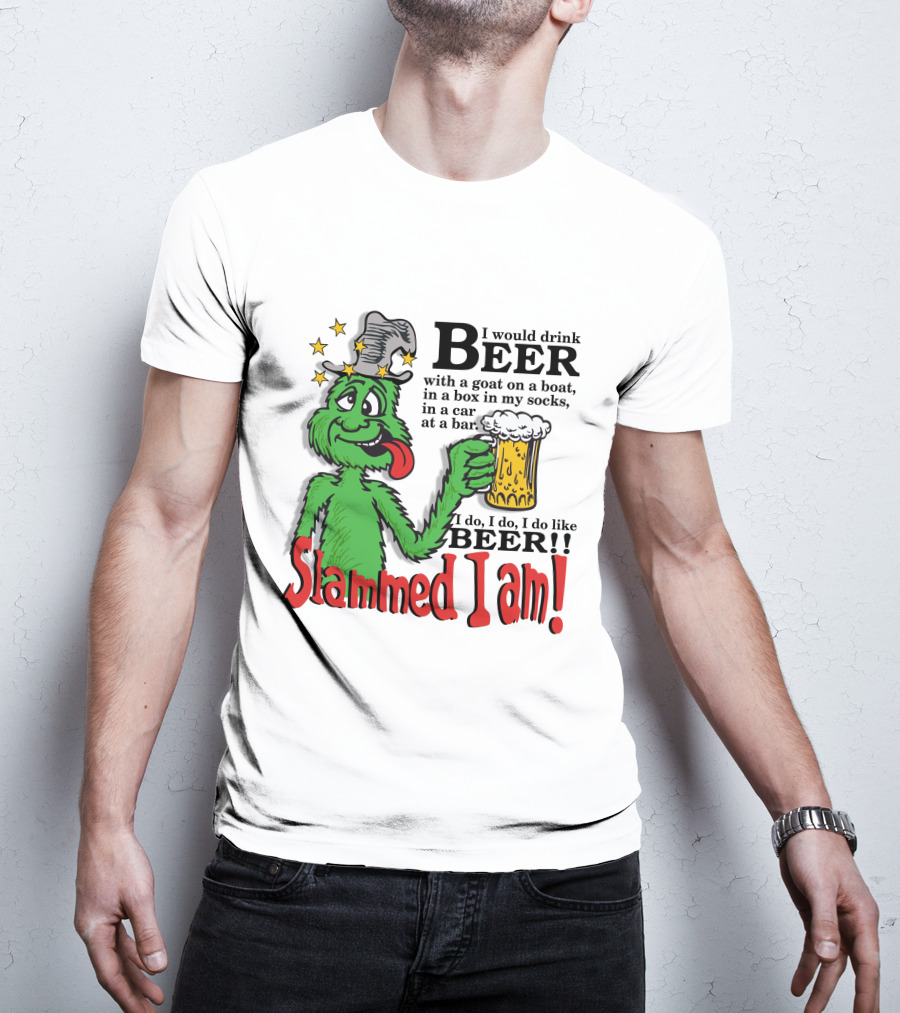 Slammed I Am Dr Seuss Beer Parody With Green Creature Drinking A Mug Of Beer T-Shirt