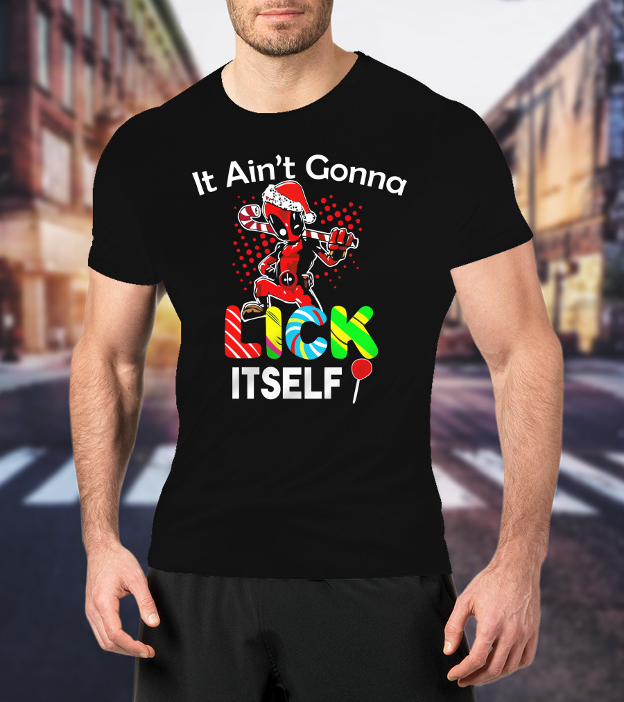 It Ain’t Gonna Lick Itself Candy Cane Santa Hat Red Suit T-Shirt