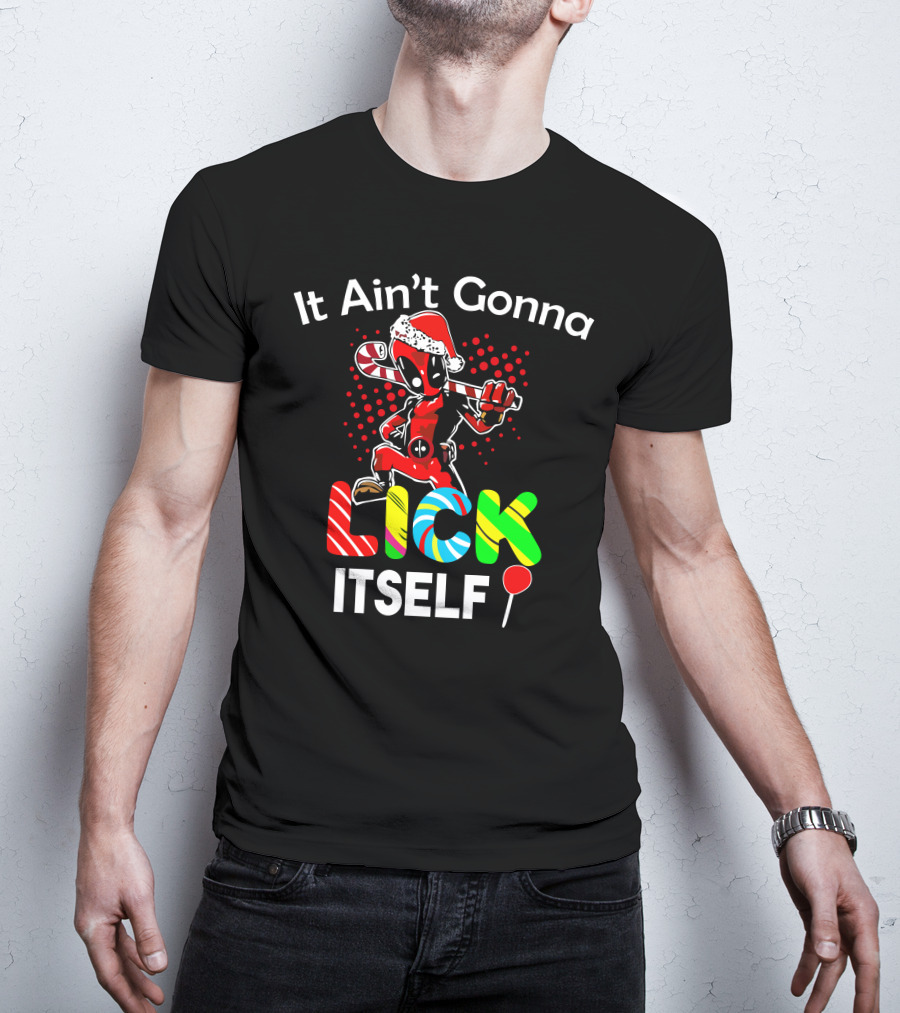 It Ain’t Gonna Lick Itself Candy Cane Santa Hat Red Suit T-Shirt