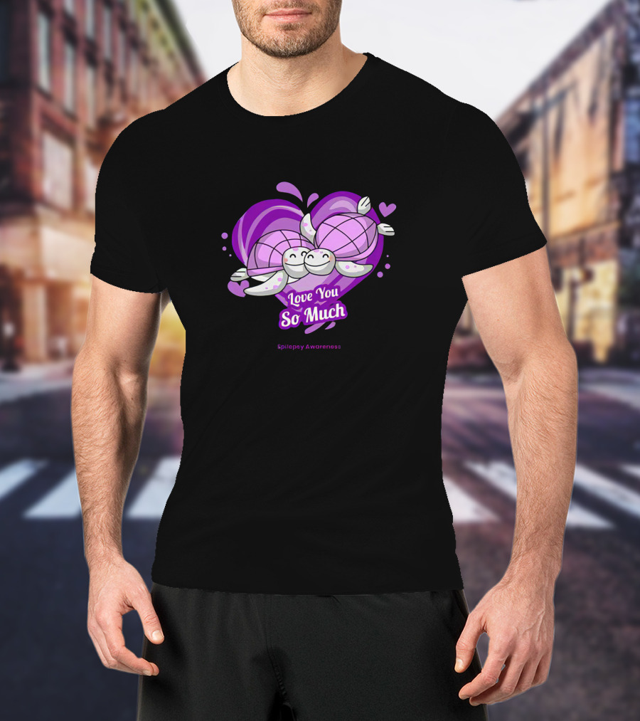 Love You So Much Epilepsy Awareness Purple Turtles Heart T-Shirt