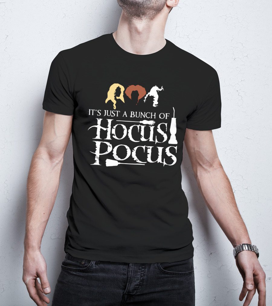 It's Just A Bunch Of Hocus Pocus Sanderson Sisters T-Shirt