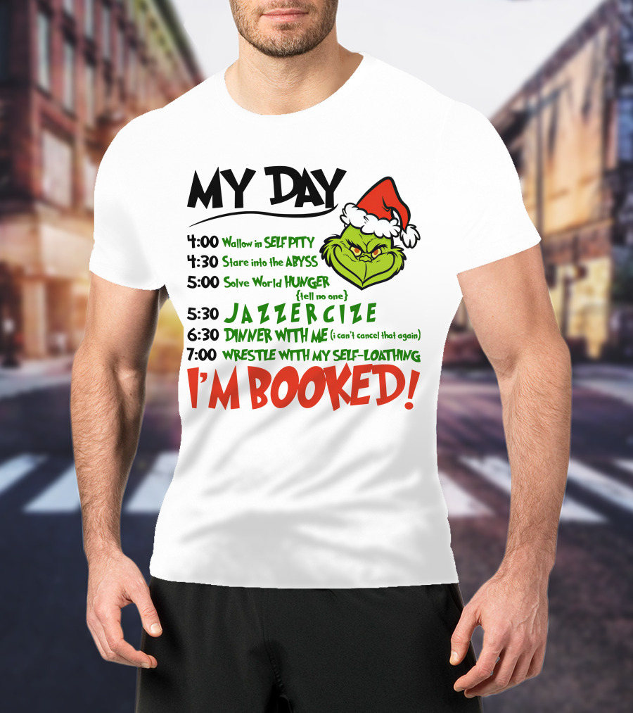 Grinch My Day Schedule I'm Booked With Jazzercise Self-Pity Abyss T-Shirt