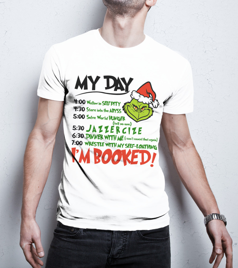 Grinch My Day Schedule I'm Booked With Jazzercise Self-Pity Abyss T-Shirt
