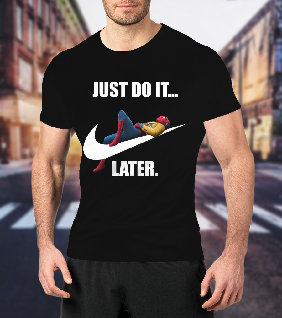 JUST DO IT LATER Parody Spider-Man Relaxing T-Shirt