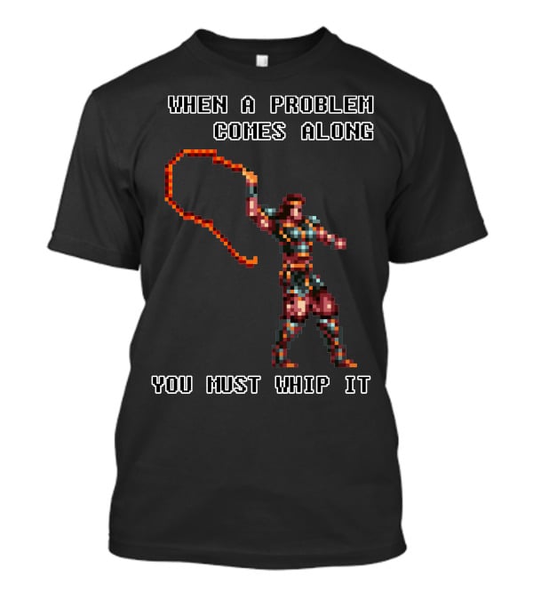 When A Problem Comes Along You Must Whip It Castlevania T-Shirt