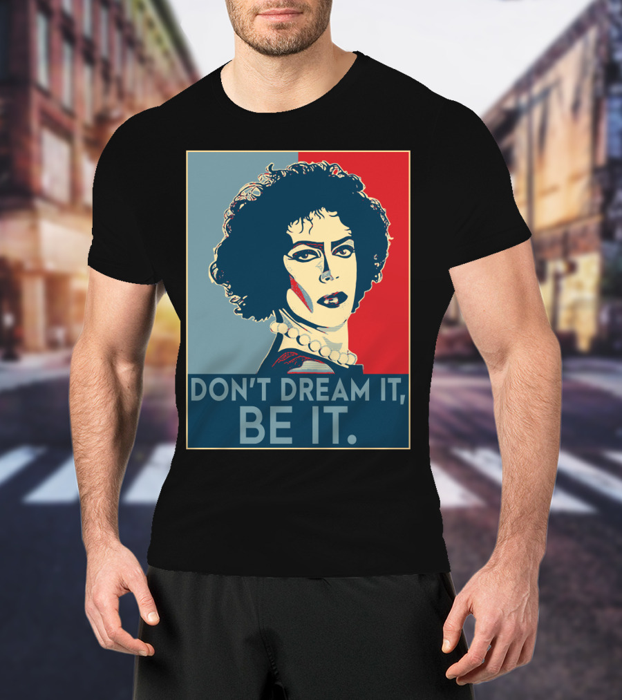 Frank N Furter Don't Dream It Be It The Rocky Horror Picture Show Vintage Pop T-Shirt