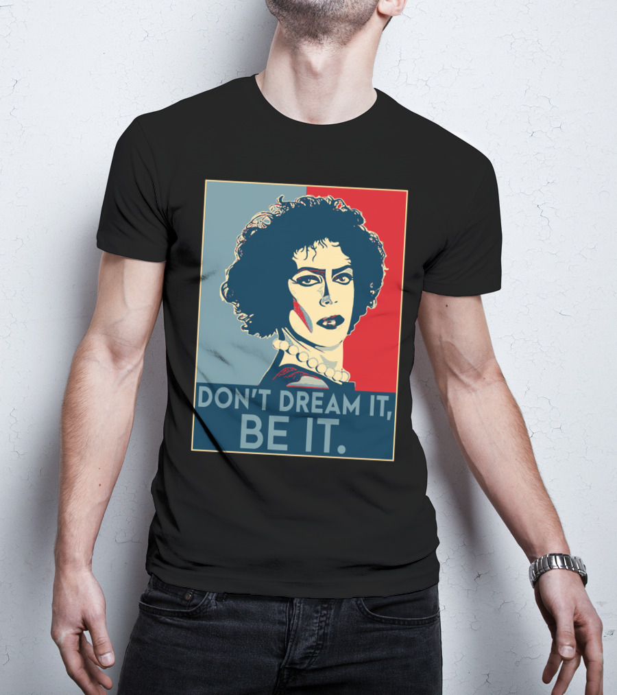 Frank N Furter Don't Dream It Be It The Rocky Horror Picture Show Vintage Pop T-Shirt