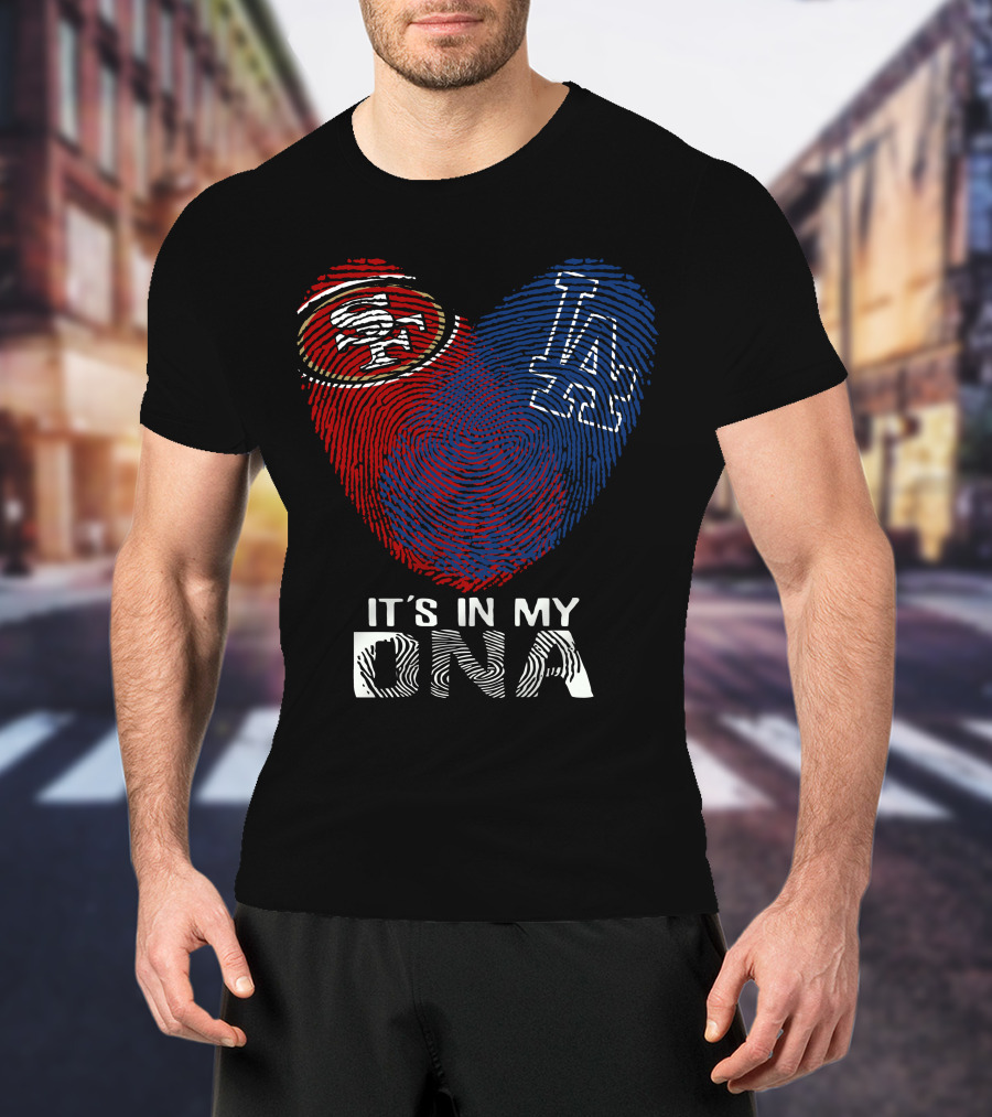 49ers Dodgers Heart Logo It's In My Dna T-Shirt