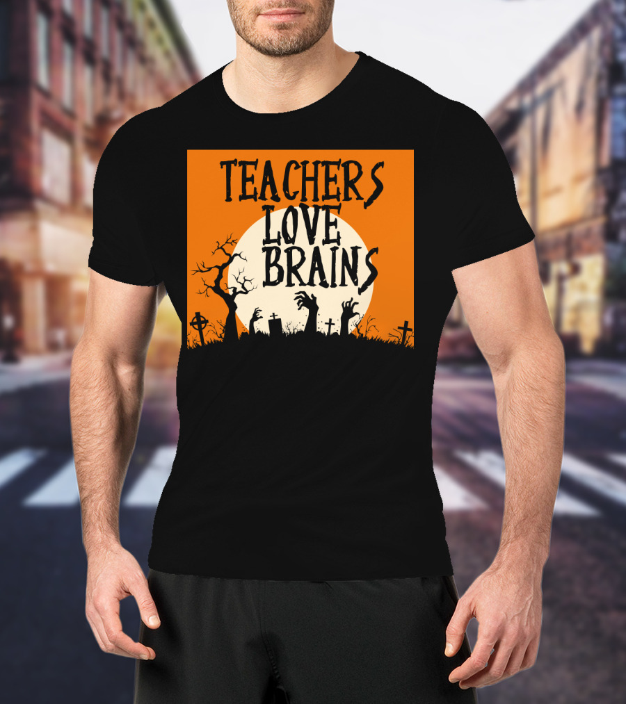 Teachers Love Brains Funny Halloween Costume With Zombie Hands And Graveyard Moon Scene T-Shirt