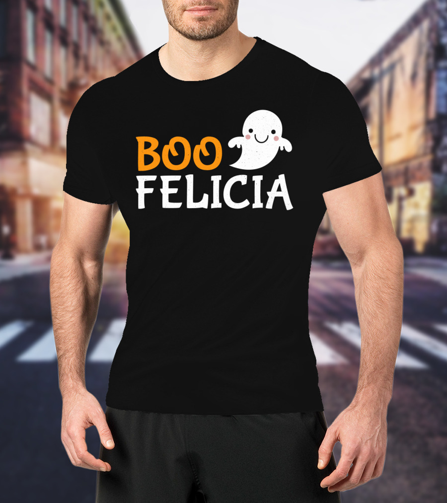 Funny Boo Felicia Ghost Halloween Phrase T-Shirt