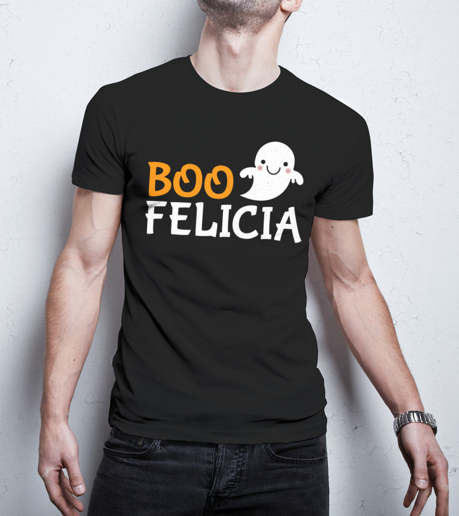 Funny Boo Felicia Ghost Halloween Phrase T-Shirt