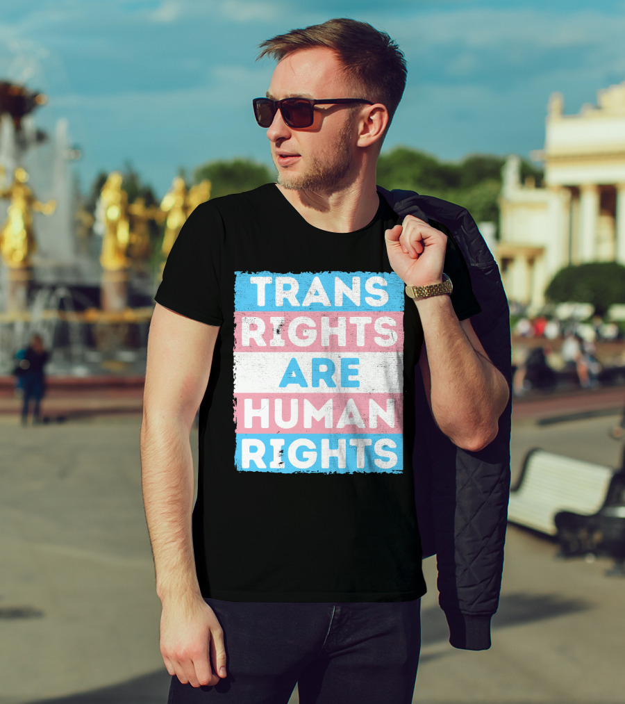 Trans Rights Are Human Rights Transgender Pride Flag Design Message T-Shirt