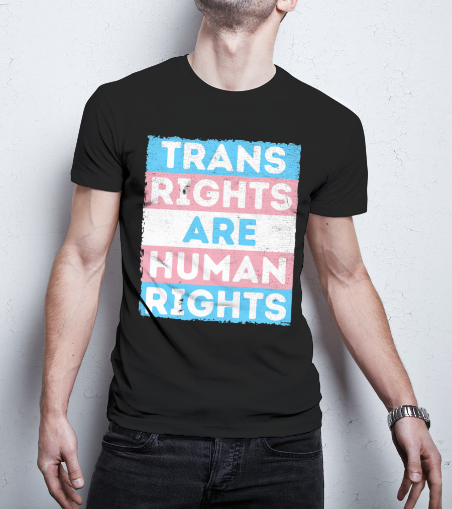 Trans Rights Are Human Rights Transgender Pride Flag Design Message T-Shirt