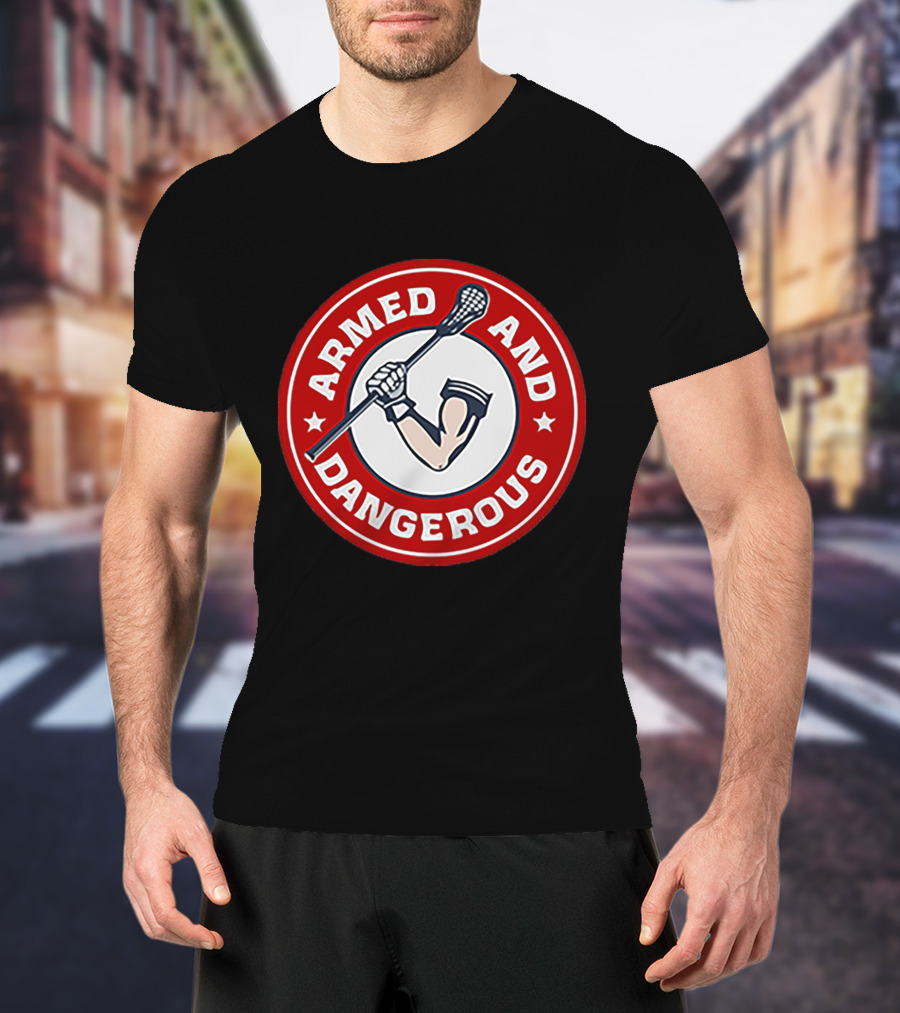 Armed And Dangerous Lacrosse Stick Circle T-Shirt