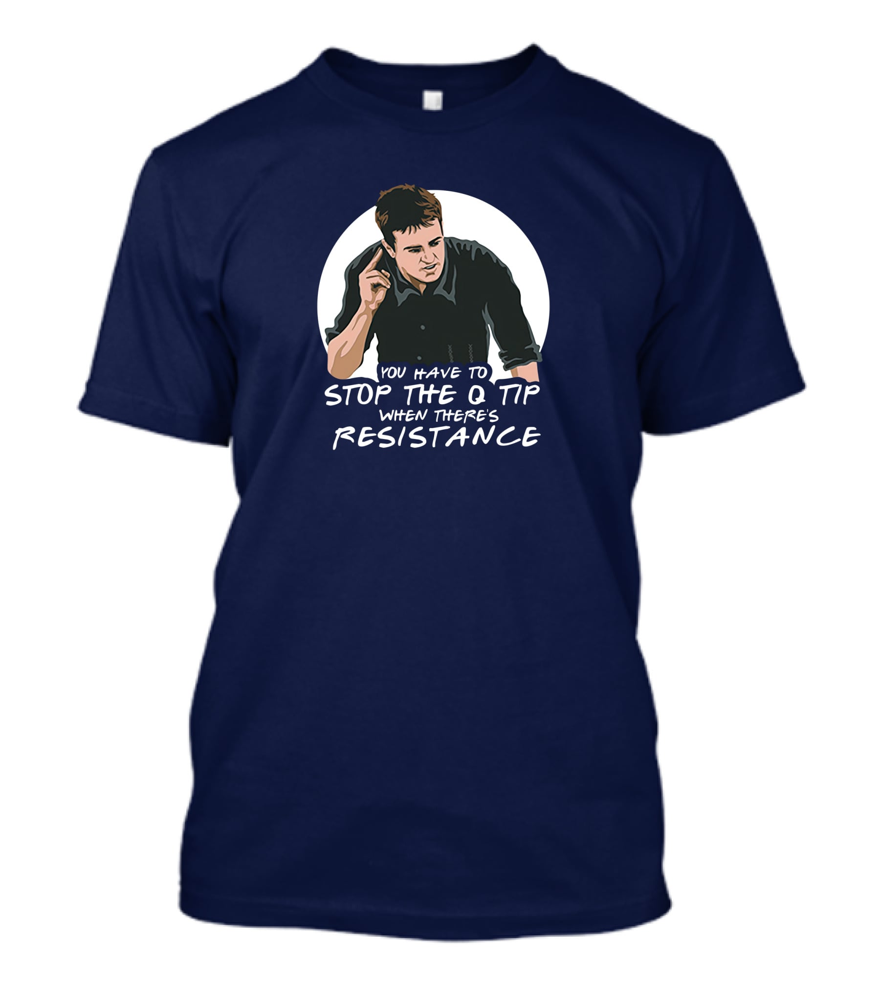 You Have To Stop The Q Tip When There's Resistance Icon With Mangesturing T-Shirt