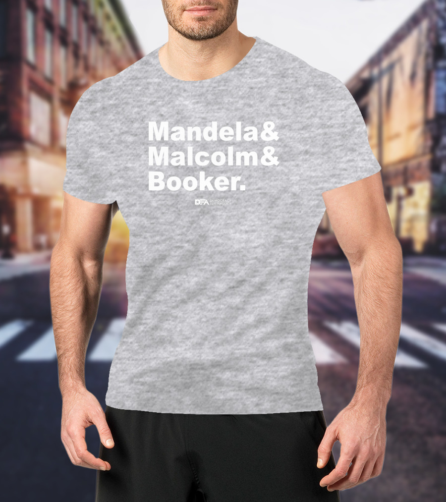 Mandela And Malcolm And Booker Democracy For America Senate T-Shirt