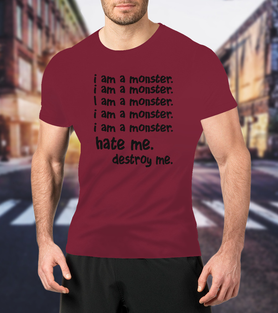 I Am A Monster Hate Me Destroy Me Pete Wentz Fall Out Boy Lyric T-Shirt