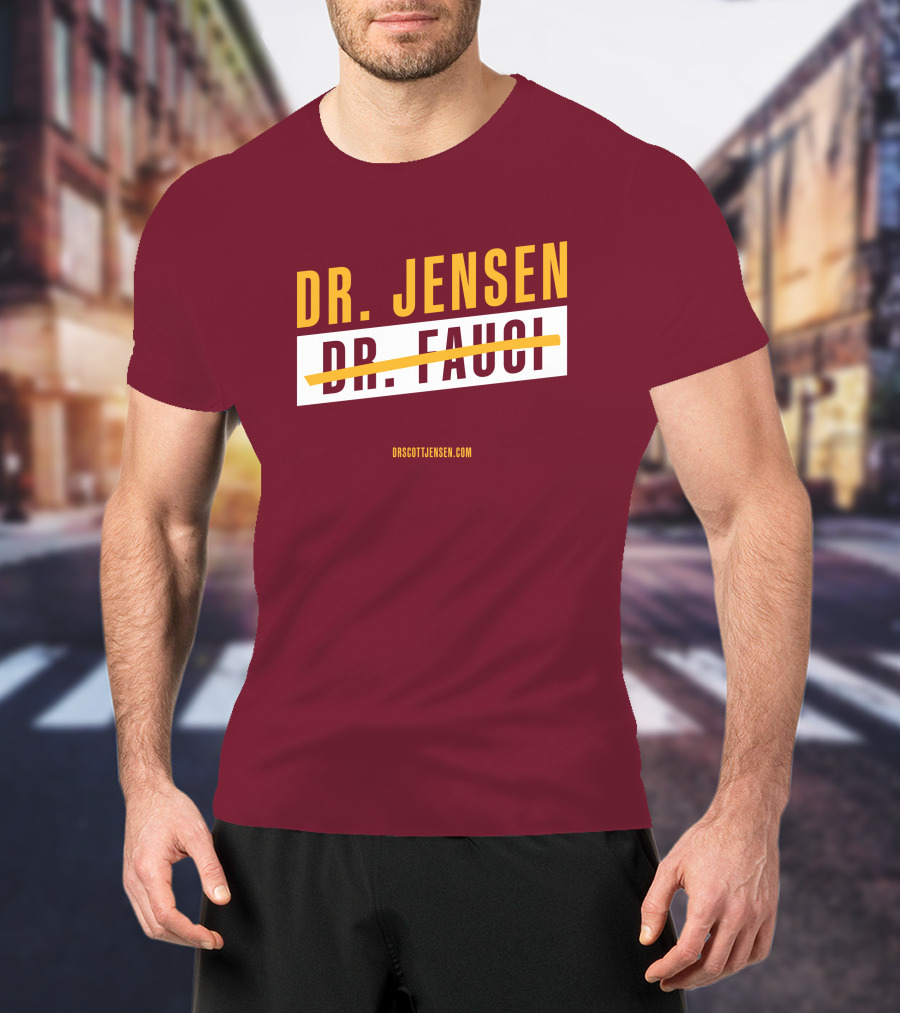 Dr Scott Jensen Dr Jensen Dr Fauci T-Shirt