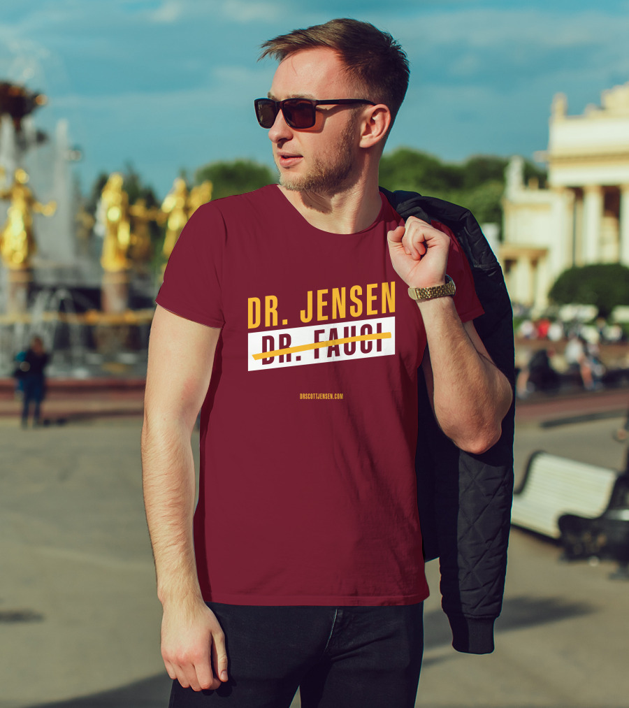 Dr Scott Jensen Dr Jensen Dr Fauci T-Shirt