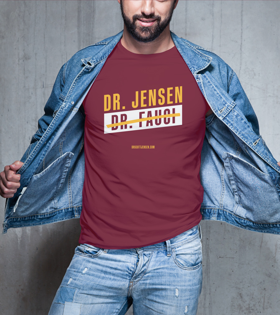 Dr Scott Jensen Dr Jensen Dr Fauci T-Shirt