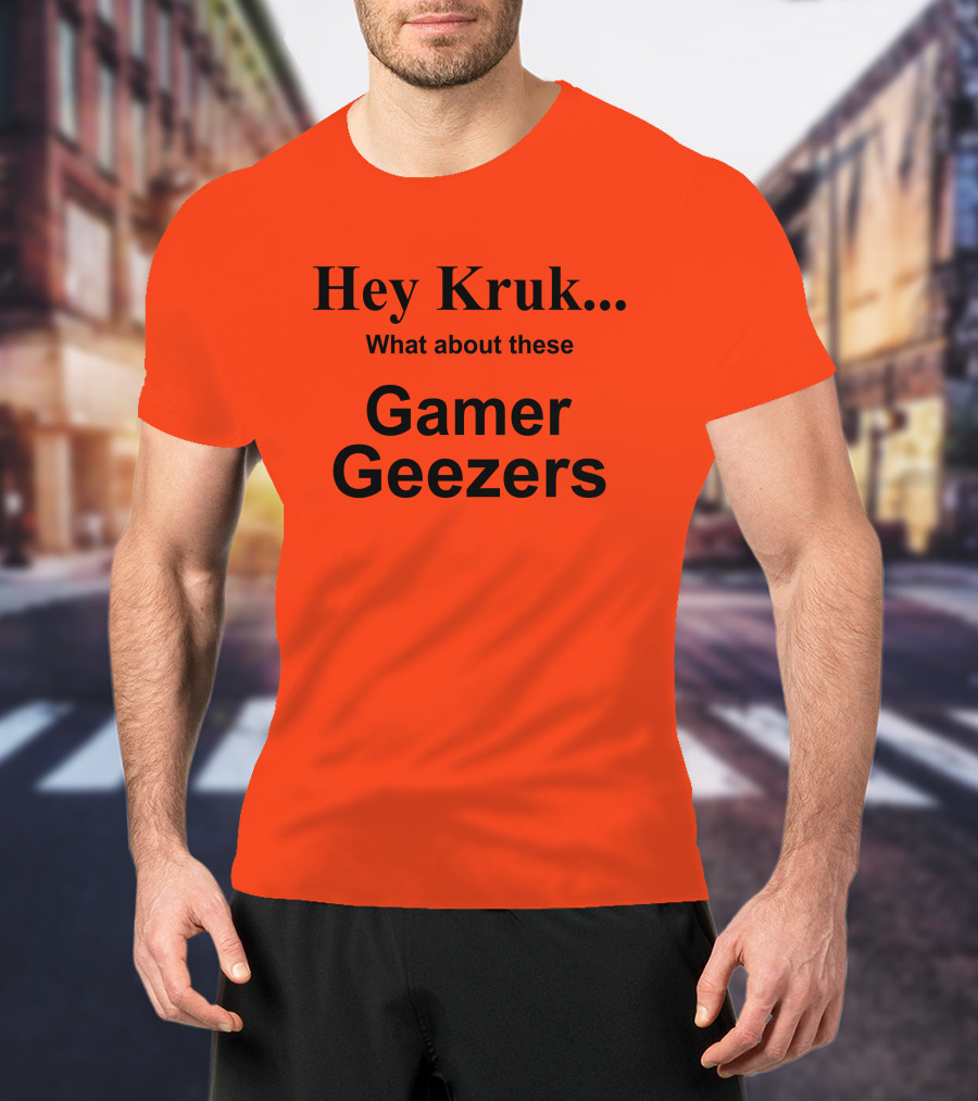 Hey Kruk What About These Gamer Geezers T-Shirt