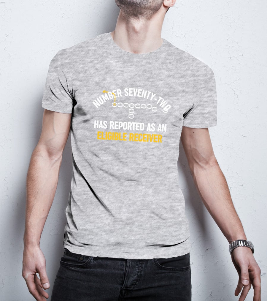 Number Seventy Two Has Reported As An Eligible Receiver MelJ740 Football Play T-Shirt