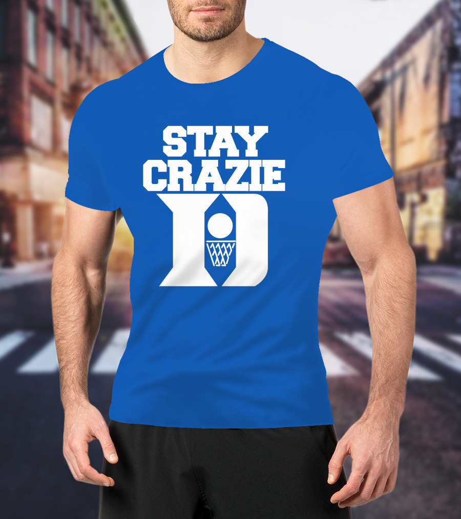 Stay Crazie Duke Basketball T-Shirt