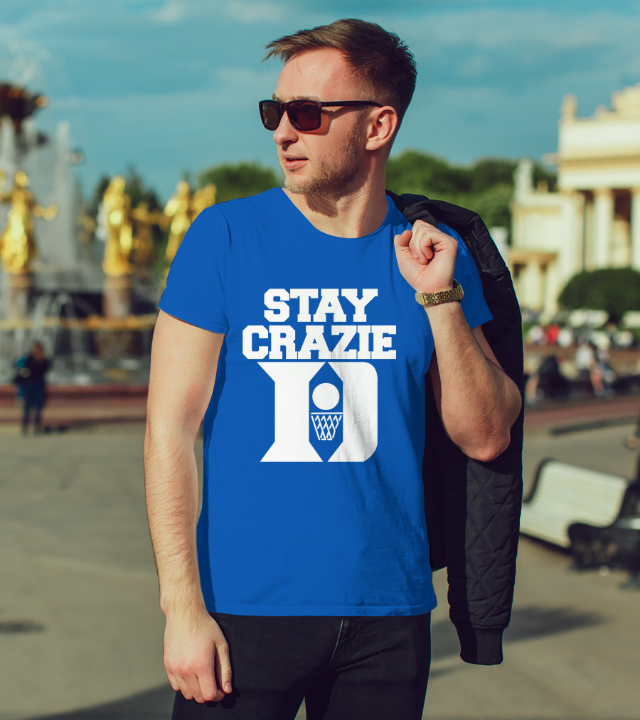 Stay Crazie Duke Basketball T-Shirt