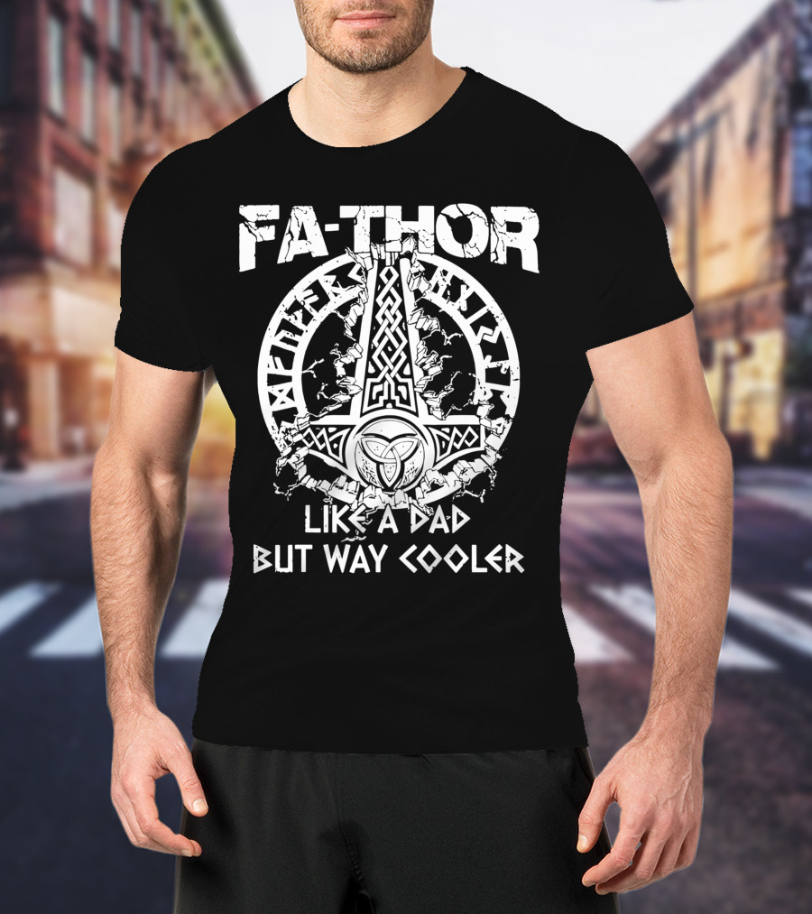 Fathor Like A Dad But Way Cooler Norse Mythology Hammer T-Shirt