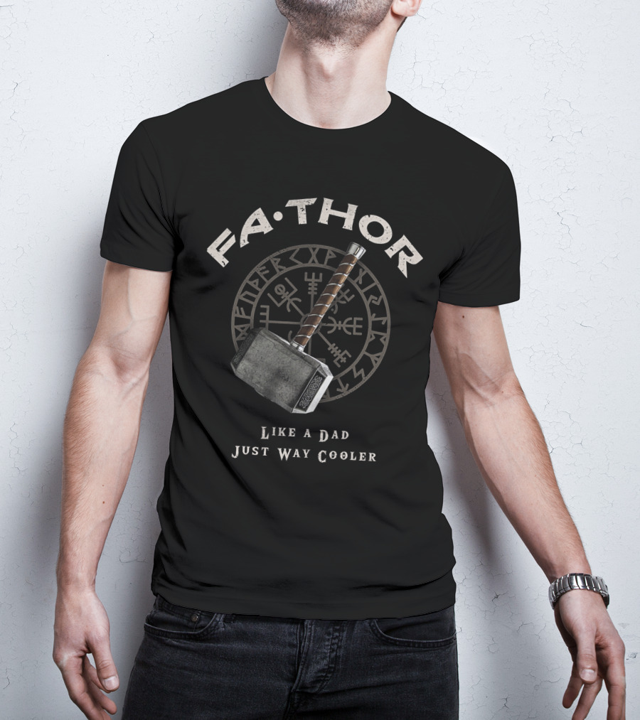 FA-THOR Like A Dad Just Way Cooler Norse Hammer Symbol Iconic Mjolnir T-Shirt