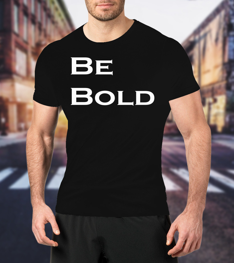 Be T-Shirt