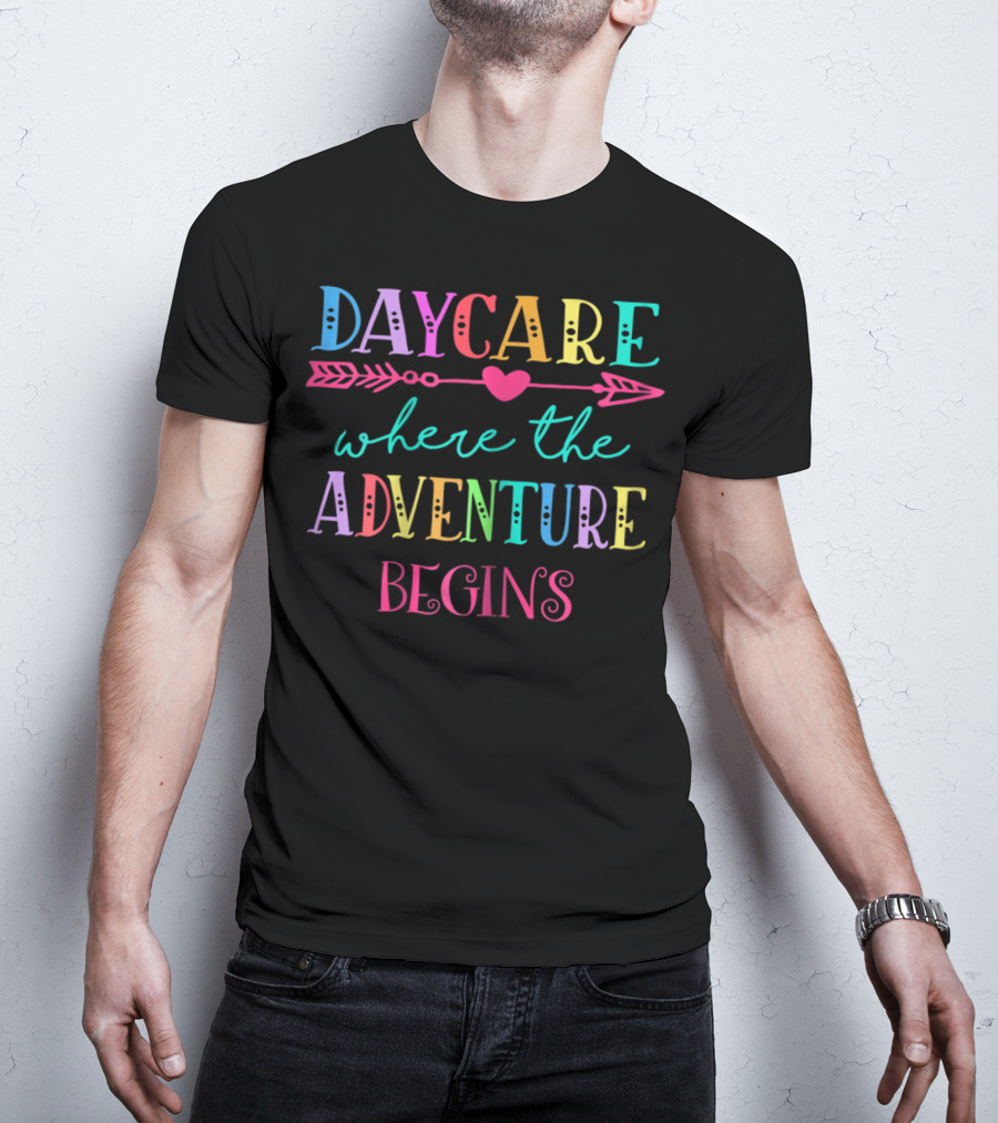 Daycare Where The Adventure Begins Colorful Back To School T-Shirt