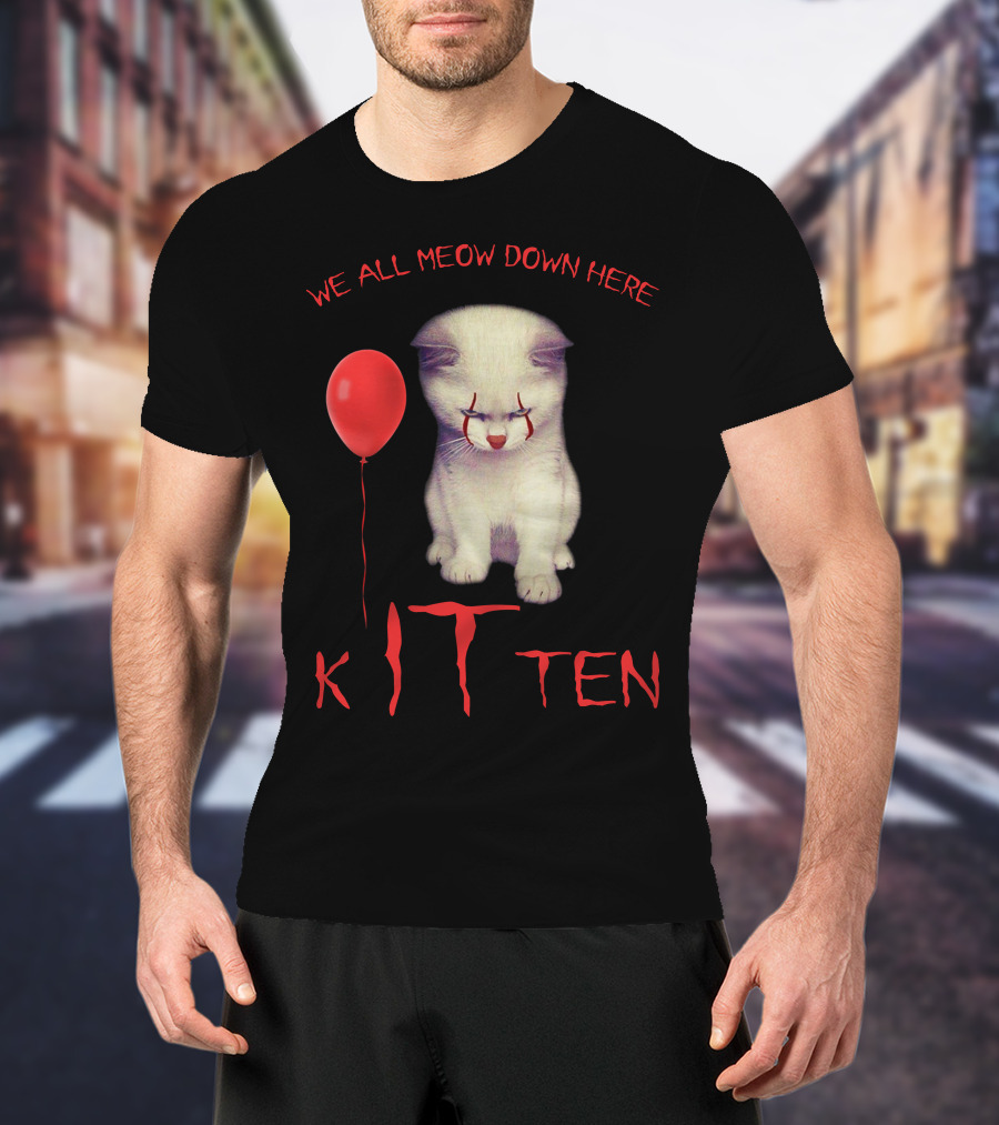 We All Meow Down Here Kitten T-Shirt