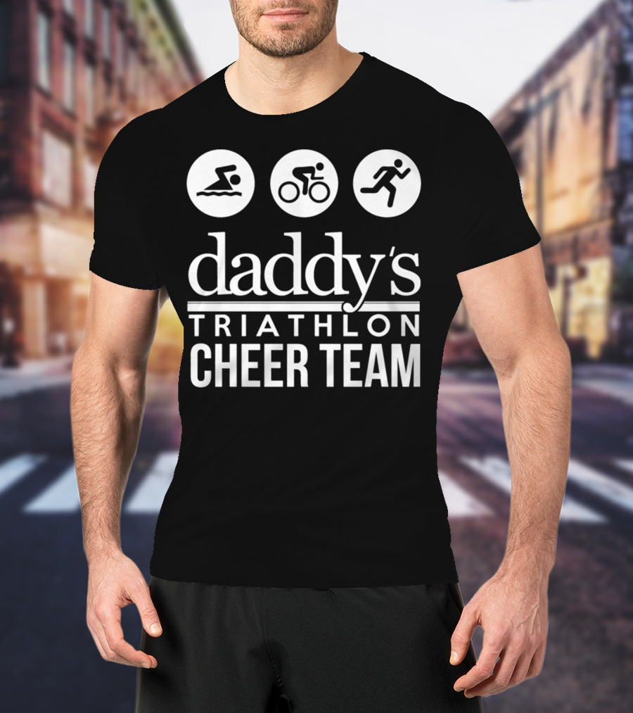 Daddy's Triathlon Cheer Team Swimming Biking Running T-Shirt