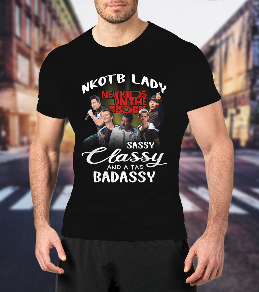 Nkotb Lady New Kids On The Block Sassy Classy And A Tad Badassy T-Shirt