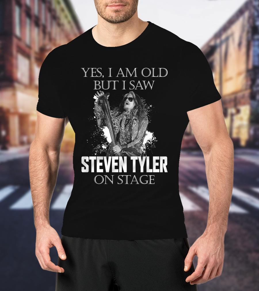 Yes I Am Old But I Saw Steven Tyler On Stage T-Shirt